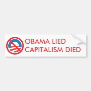 OBAMA LIED, CAPITALISM DIED BUMPER STICKER