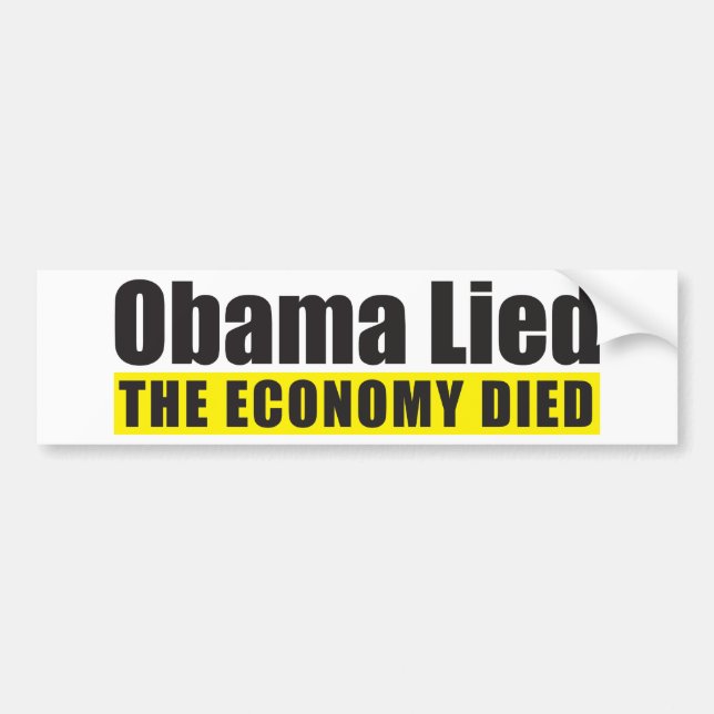 Obama Lied, The Economy Died Bumper Sticker (Front)
