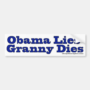 Obama Lies Granny Dies Bumper Sticker