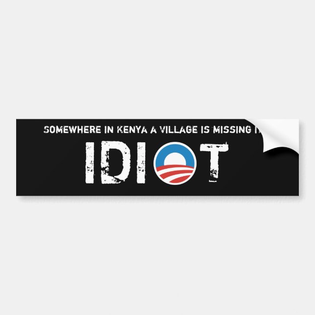 Obama logo, Somewhere in Kenya a Village Idiot Bumper Sticker (Front)