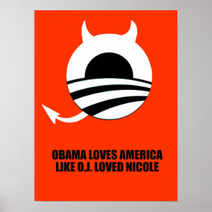 OBAMA LOVES AMERICA LIKE O.J. LOVED NICOLE POSTER