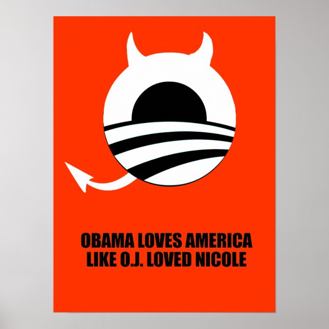 OBAMA LOVES AMERICA LIKE O.J. LOVED NICOLE POSTER (Front)