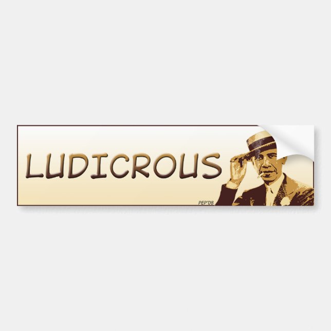 Obama: Ludicrous Bumper Sticker (Front)