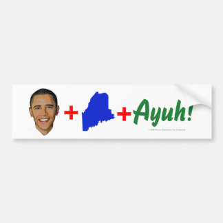 Obama+Maine+Ayuh Bumper Sticker