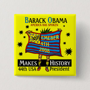 OBAMA MAKES HISTORY 15 CM SQUARE BADGE