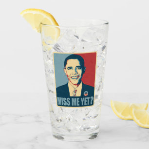 Obama Miss Me Yet? Glass