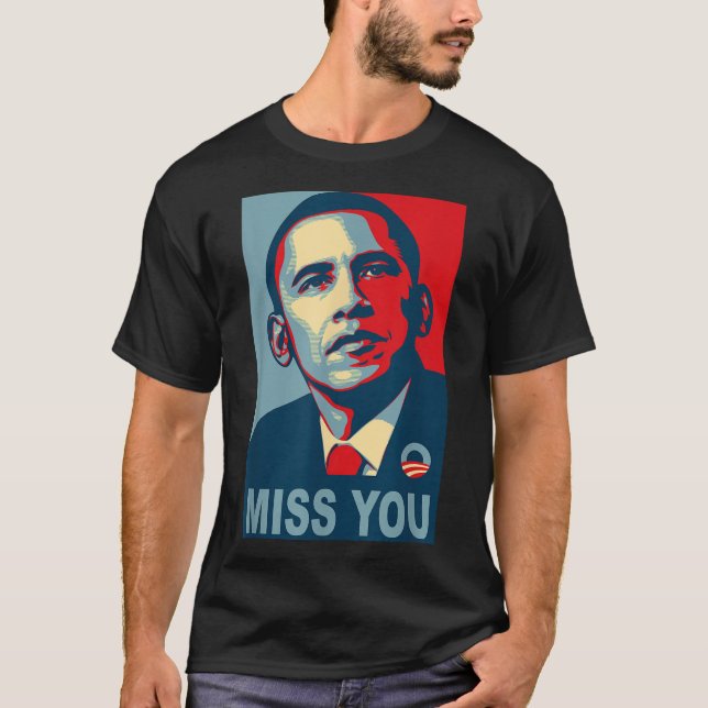 Obama Miss You Political Shirt  (Front)