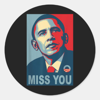 Obama Miss You Political Shirt  Classic Round Sticker