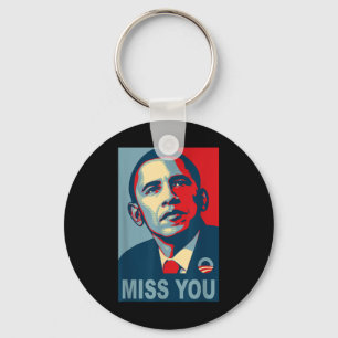 Obama Miss You Political Shirt Key Ring