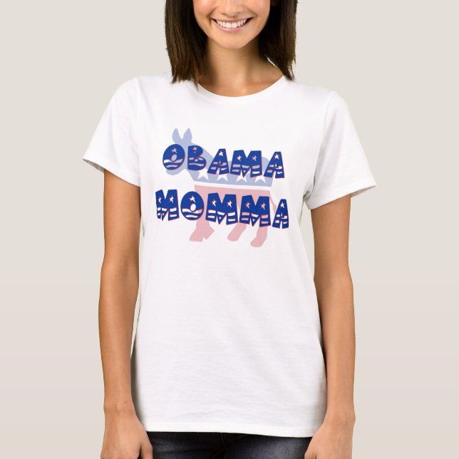 Obama Momma Democrat T-Shirt (Front)