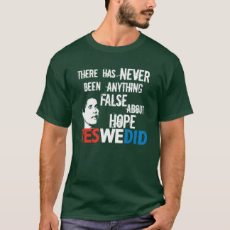 Obama Never False Hope T-Shirt