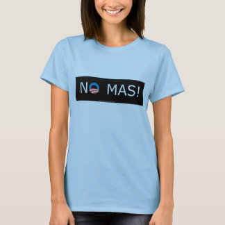 Obama- No Mas! Women's Tees