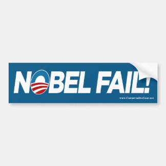 Obama- Nobel Fail! Bumper Sticker