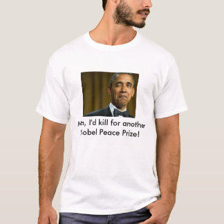 Obama Nobel Peace Prize T-Shirt