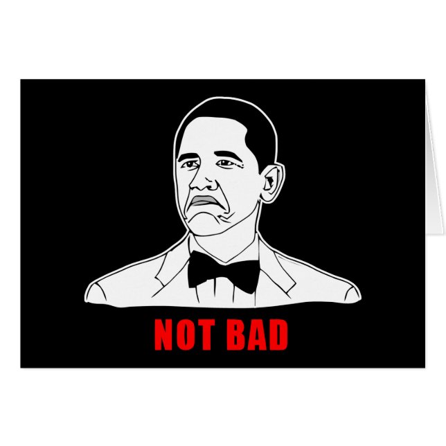 Obama not bad meme rage face comic (Front Horizontal)