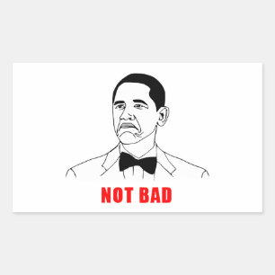 Obama not bad meme rage face comic rectangular sticker