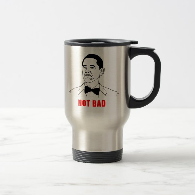 Obama not bad meme rage face comic travel mug (Right)