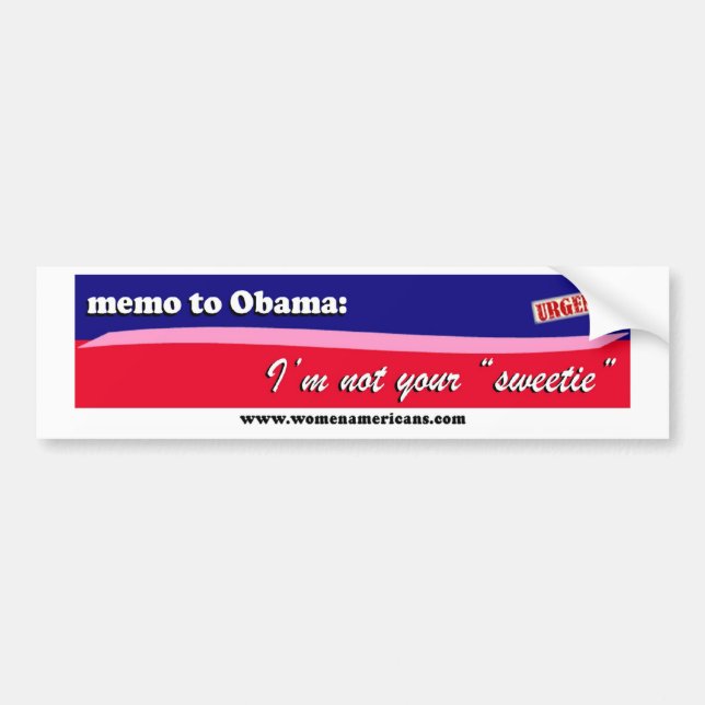 Obama: not your sweetie bumper sticker (Front)