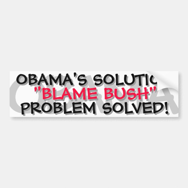 OBAMA - OBAMA'S SOLUTION "BLAME BUSH" BUMPER STICKER (Front)