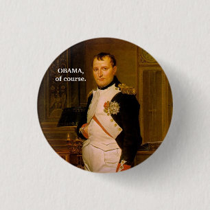 OBAMA,of course. 3 Cm Round Badge