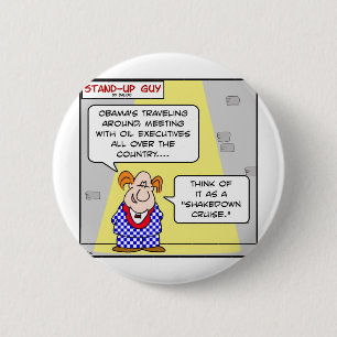 obama oil bp shakedown cruise 6 cm round badge