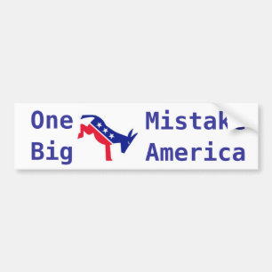 Obama: One Big A$$ Mistake America Bumper Sticker