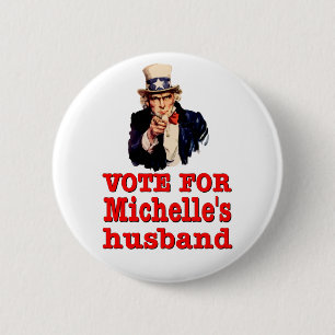 Obama political design Vote For Michelle’s Husba 6 Cm Round Badge