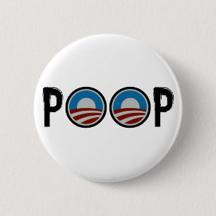 Obama = POOP! 6 Cm Round Badge