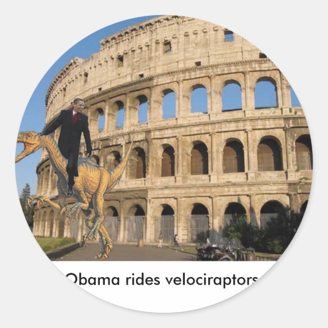 Obama rides velociraptors. classic round sticker (Front)
