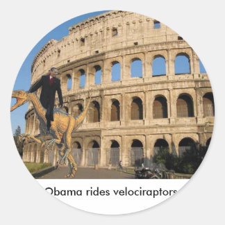 Obama rides velociraptors. classic round sticker
