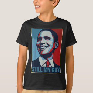 Obama Shirt Still My Guy Barack Obama Gift