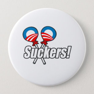 Obama Suckers! 10 Cm Round Badge