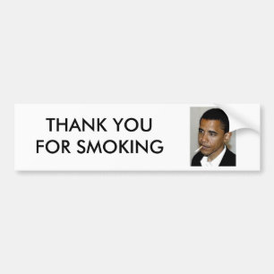 OBAMA, THANK YOU FOR SMOKING BUMPER STICKER