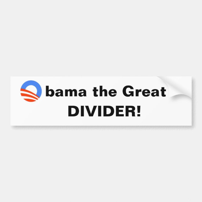 Obama the Great -- Divider! Bumper Sticker (Front)
