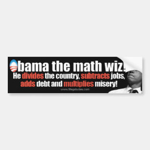 Obama the math wiz - Anti Obama 2012 Bumper Sticker
