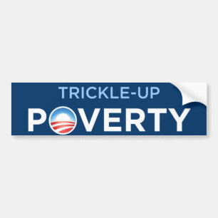 Obama Trickle-Up Poverty Bumper Sticker