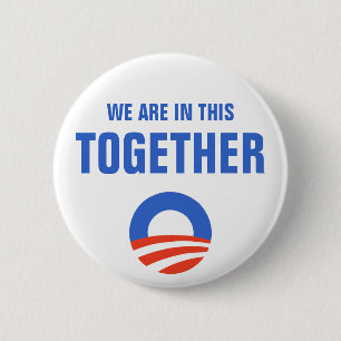 Obama We Are In This Together Button