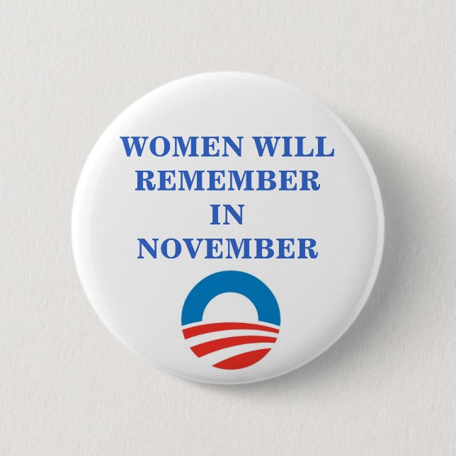 OBAMA WOMEN WILL REMEMBER IN November 6 Cm Round Badge (Front)