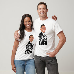 OBAMA, Worse President Ever T-shirts