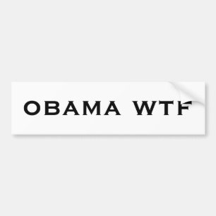 obama wtf Bumper Sticker