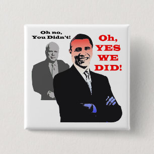 Obama YES WE DID 15 Cm Square Badge