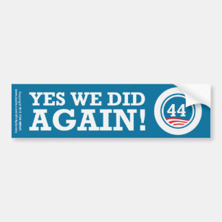 Obama - Yes We Did AGAIN Bumper Sticker