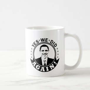 Obama Yes We Did Again V1 BW Coffee Mug