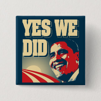Obama Yes We DId button