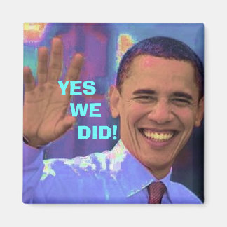 Obama Yes We Did! Magnet