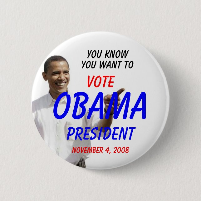 OBAMA YOU KNOW YOU WANT TO 6 CM ROUND BADGE (Front)