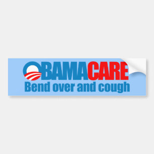Obamacare - Bend over and cough Bumper Sticker