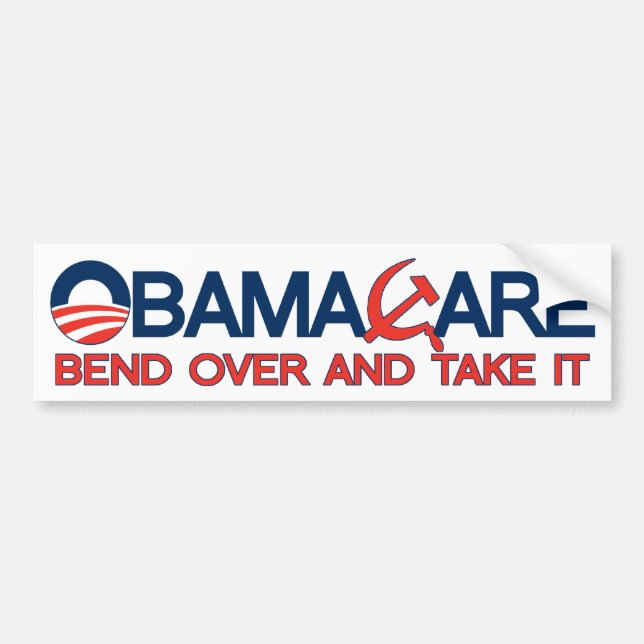 ObamaCare, Bend Over and Take It. Bumper Sticker (Front)