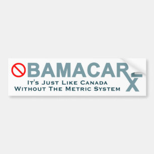 Obamacare: Canada Without the Metric System Bumper Sticker
