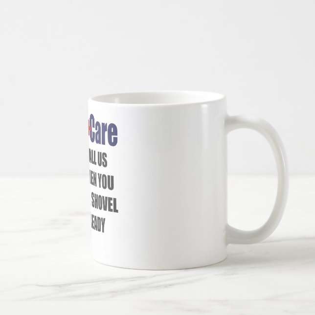 ObamaCare - Shovel Ready Coffee Mug (Right)